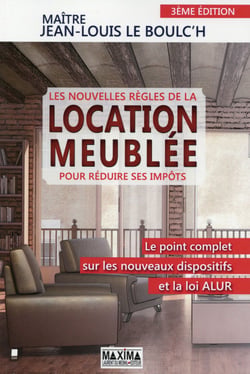 Les nouvelles règles de la location meublée pour réduire ses impôts (3e édition)