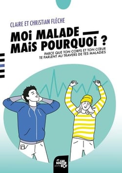 Décodage biologique : Moi, malade, mais pourquoi ? Parce que ton corps et ton coeur te parlent au travers de tes maladies