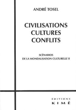 Scénarios de la mondialisation culturelle Tome 2 - civilisations, cultures, conflits