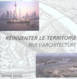 Reinventer le territoire par l'architecture