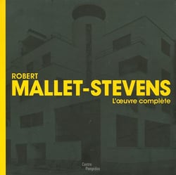 Robert mallet-stevens l'oeuvre complete