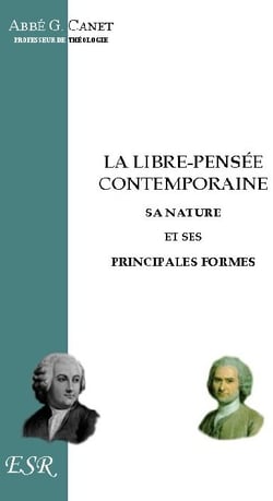 La libre-pensée contemporaine, sa nature et ses principales formes