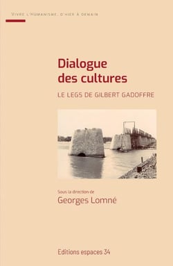 Dialogues des cultures : Le legs de Gilbert Gadoffre
