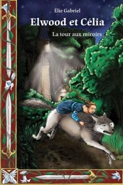 Elwood et Célia : La tour aux miroirs
