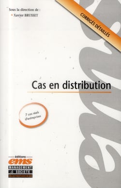 Cas en distribution - 7 cas réels d'entreprises - corrigés détaillés