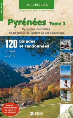 Pyrénées Tome 3 - Pyrénées centrales