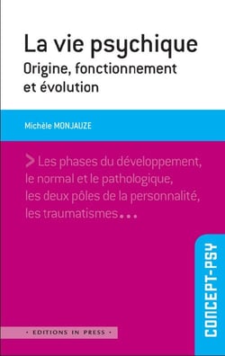 La vie psychique - origine, fonctionnement et évolution