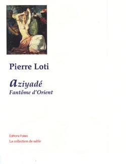 Aziyade (1879) - fantôme d'orient (1892)