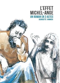L'effet Michel-Ange - un roman en 2 actes