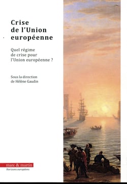 Crise de l'union européenne - quel régime de crise pour l'Union européenne