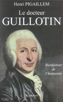 Le Docteur Guillotin : Bienfaiteur de l'humanité