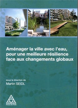 Aménager la ville avec l'eau, pour une meilleure résilience face aux changements globaux
