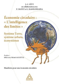 Économie circulaire : l'intelligence des limites système terre, système urbain, écosystèmes
