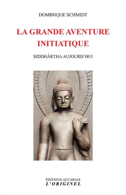La grande aventure initiatique - Siddhârtha aujourd'hui