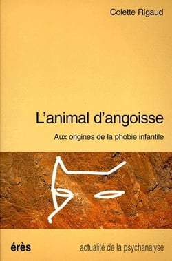L'animal d'angoisse - aux origines de la phobie infantile