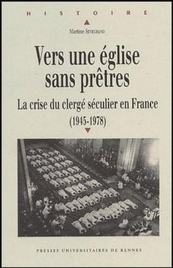 Vers une église sans prêtres : La crise du clergé séculier en France (1945-1978)