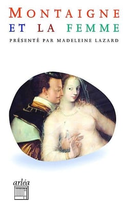 Montaigne et la femme - sur des vers de Virgile