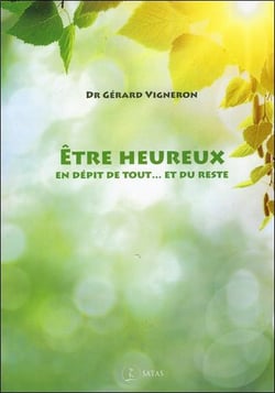 Etre heureux en depit de tout... et du reste