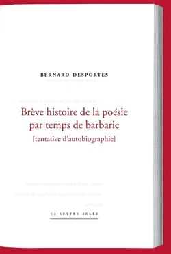 Brêve histoire de la poésie par temps de barbarie - tentative d'autobiographie