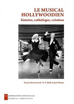 Le musical hollywoodien - histoire, esthétique, création