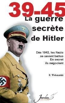 40 45 LA GUERRE SECRETE DE HITLER