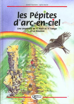 Les pepites d'arc-en-ciel - une aventure de ti'tangue et ti'rock a la reunion