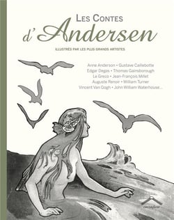 Les contes d'andersen - illustrés par les plus grands artistes