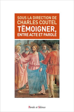 Témoigner entre acte et parole