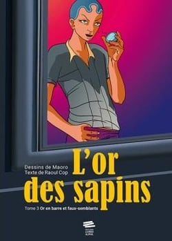 L'or des sapins Tome 3 : Or en barre et faux-semblants