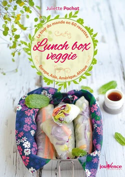 Lunch box veggie - le tour du monde en 50 recettes