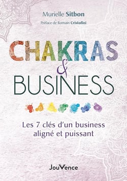 Chakras et business : les 7 clés d'un business aligné et puissant