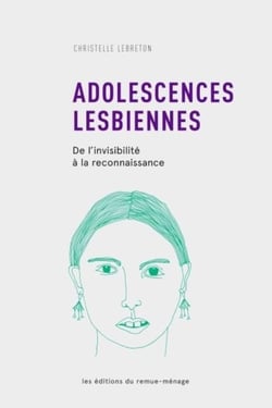 Adolescences lesbiennes - de l'invisibilité à la reconnaissance