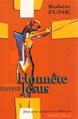 HONNÊTE ENVERS JÉSUS : Jésus pour un nouveau millénaire