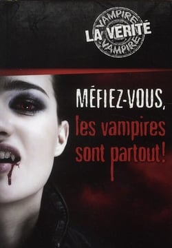 MEFIEZ-VOUS, LES VAMPIRES SONT PARTOUT !