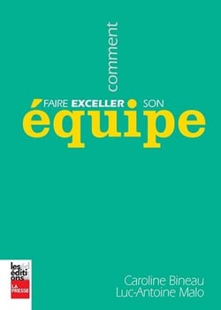 Comment faire exceller son équipe