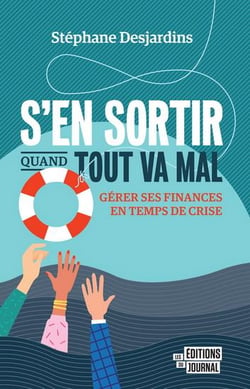 S'en sortir quand tout va mal : gérer ses finances en temps de crise