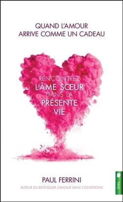 Quand l'amour arrive comme un cadeau - rencontrez l'âme soeur dans la présente vie