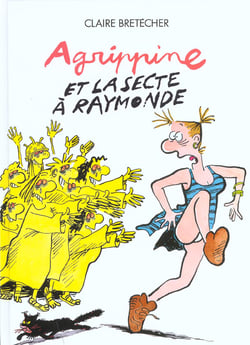 Agrippine t.6 - agrippine et la secte à raymonde