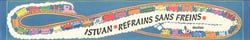 REFRAINS SANS FREINS