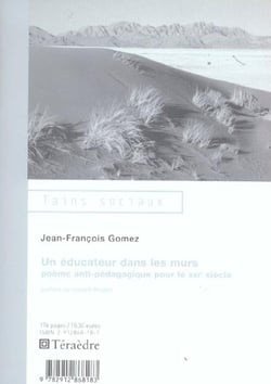 Educateur dans les murs : Poème antipédagogique pour le XXIe siècle