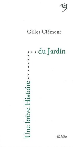 UNE BREVE HISTOIRE : une brève histoire du jardin