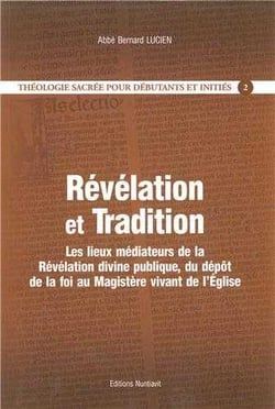 Theologie sacree pour debutants et inities - t02 - revelation et tradition - les lieux mediateurs de