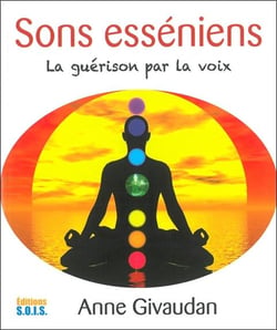 Sons esseniens - la guérison par la voix