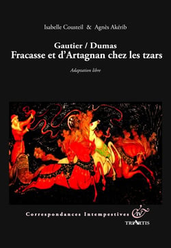 Correspondances intempestives : Gautier / Dumas - Fracasse et d'Artagnan chez les tzars