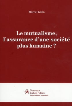 Le mutualisme - l'assurance d'une société plus humaine ?