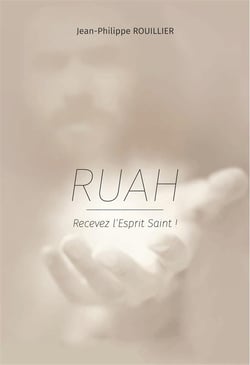 Ruah - recevez l'Esprit Saint !