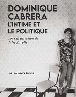 Dominique Cabrera l'intime et le politique