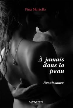 À jamais dans la peau Tome 3 - renaissance