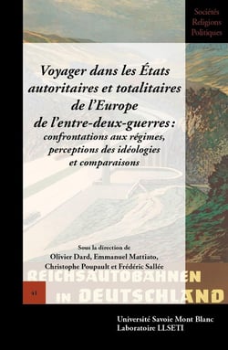 Voyager dans les Etats autoritaires et totalitaires de l'Europe de l'entre-deux-guerres : Confrontations aux régimes, perceptions des idéologies et comparaisons