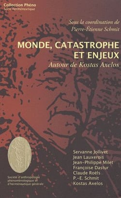 Monde, catastrophe et enjeux - autour de kostas axelos